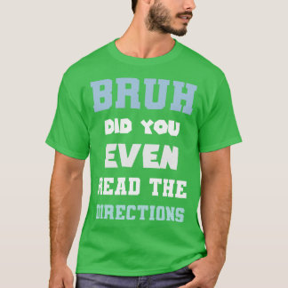 Bruh hat sogar die Regisseure von Funny Mathe gele T-Shirt