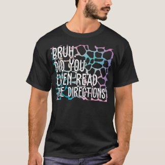 Bruh hat sogar die Richtung 1 gelesen. T-Shirt