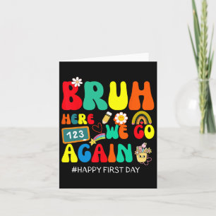 Bruh hier geht's wieder los Erster Schultag Fu Karte