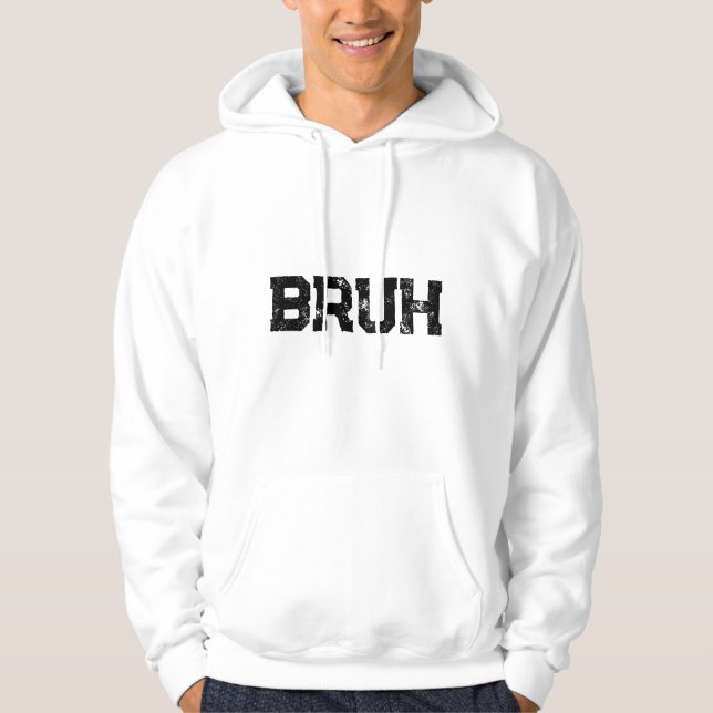 Bruh Hoodie (Vorderseite)