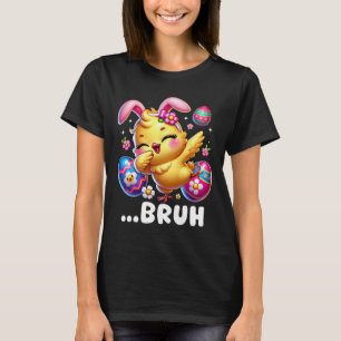 Bruh Huhn Dabbing Frohe Ostertage Eier Jungen Mädc T-Shirt