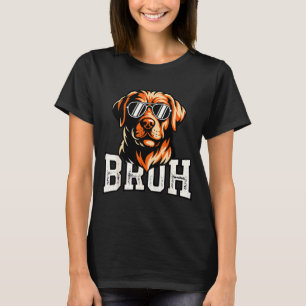 Bruh Hund Meme lustiger Labrador Retriever T-Shirt