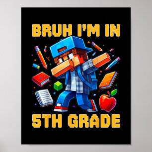 Bruh I'm in 5th Grade Dabbing Boys Kids Gamer Poster