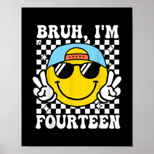 Bruh I'm Vierzehn 14 14. Geburtstag Groovy Boy Poster