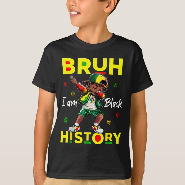 Bruh I Am Black History Afro Men Boys Black Histor T-Shirt (Vorderseite)