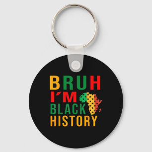 Bruh I Bin Black History Funny Sprichwort Bro Schlüsselanhänger