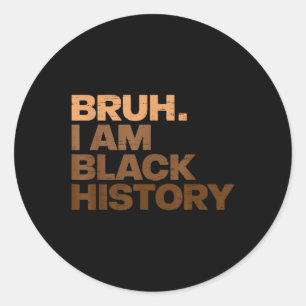 Bruh I Bin Black History Mont African Black Boys B Runder Aufkleber