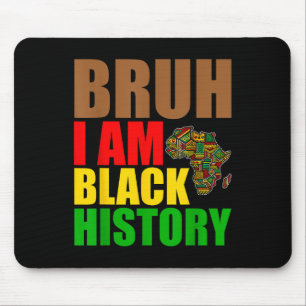 Bruh I bin Black History Month Men Teens Boys Afri Mousepad