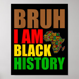 Bruh I bin Black History Month Men Teens Boys Afri Poster