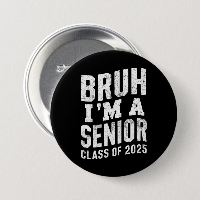 Bruh I bin Senior Class of 2025 Abschluss Button (Vorne & Hinten)