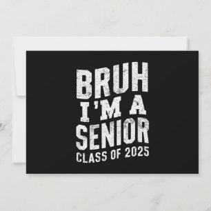 Bruh I bin Senior Class of 2025 Abschluss Einladung