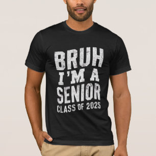 Bruh I bin Senior Class of 2025 Abschluss T-Shirt