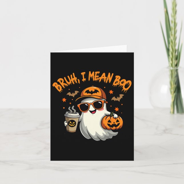 Bruh I Gemein Boo Funny Ghost Coffee Pumpkin Spook Karte (Vorderseite)