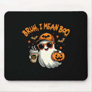Bruh I Gemein Boo Funny Ghost Coffee Pumpkin Spook Mousepad