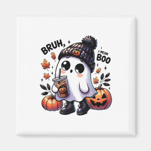 Bruh I Gemein Boo Funny Ghost Kürbislaterne Kaffee Magnet