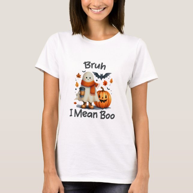 Bruh I Gemein Boo, Funny Ghost T-Shirt (Vorderseite)