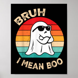 Bruh I Gemein Boo Kleinkind Boys Kids Ghost Hallow Poster