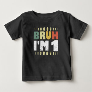 Bruh I m 1 Vintag First Birthday Funny Girl Boy Baby T-shirt