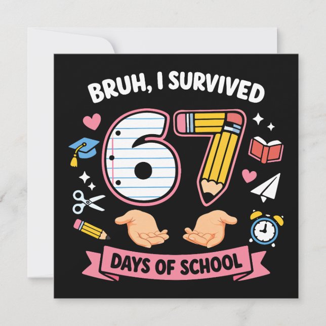 Bruh I survived 67 days of school Einladung (Vorderseite)
