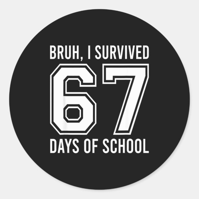 Bruh I Survived 67 Days Of School Funny Six Seven  Runder Aufkleber (Vorderseite)