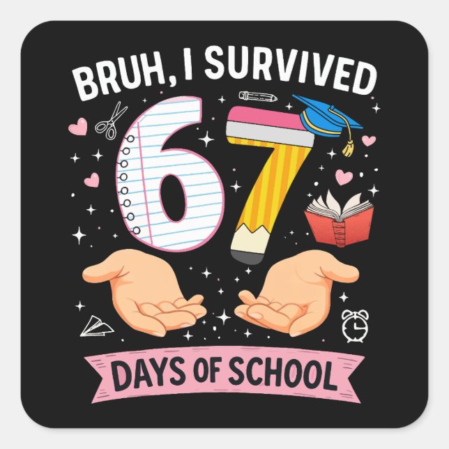 Bruh I survived 67 days of school Quadratischer Aufkleber (Vorderseite)