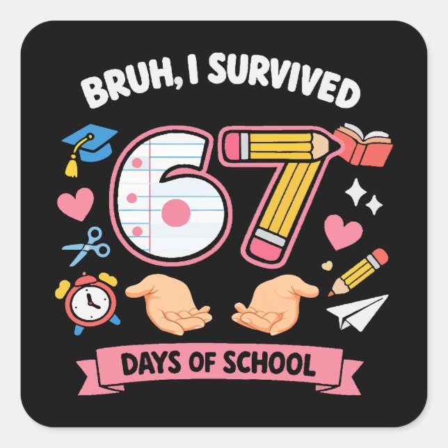 Bruh I survived 67 days of school Quadratischer Aufkleber (Vorderseite)