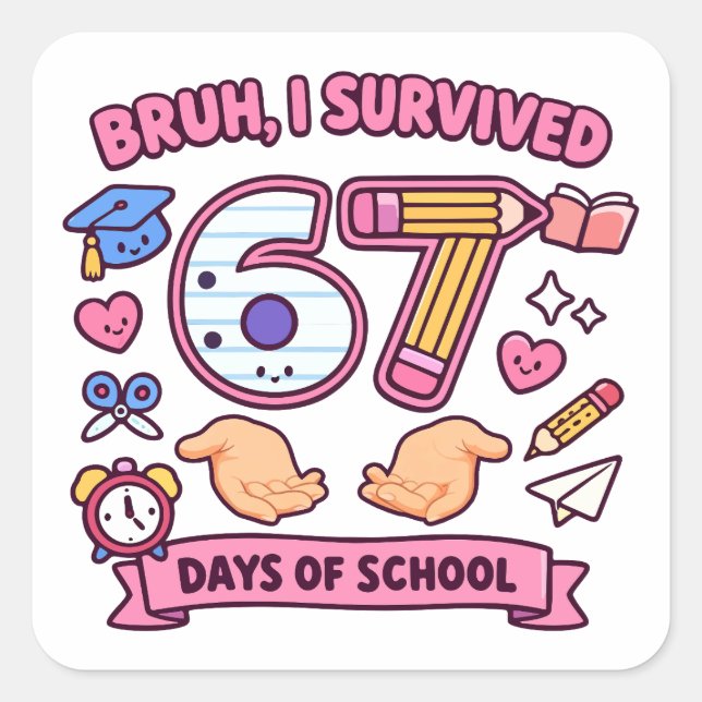 Bruh I survived 67 days of school Quadratischer Aufkleber (Vorderseite)