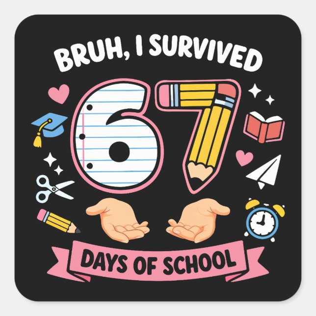 Bruh I survived 67 days of school Quadratischer Aufkleber (Vorderseite)