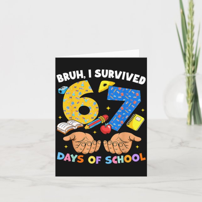 Bruh I Survived 67 Days Of School Six Seven Meme T Karte (Vorderseite)