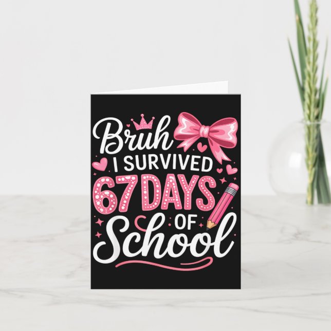 Bruh I Survived 67 Days Of School Six Seven Meme T Karte (Vorderseite)