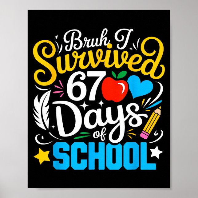 Bruh I Survived 67 Days Of School Six Seven Meme T Poster (Vorne)