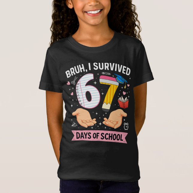 Bruh I survived 67 days of school T-Shirt (Vorderseite)