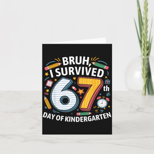 Bruh I Survived 67th Day Of Kindergarten 67 Meme K Karte (Vorderseite)