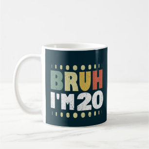 Bruh ich bin 20 Jahre altes Mädchen Junge Vintage  Kaffeetasse