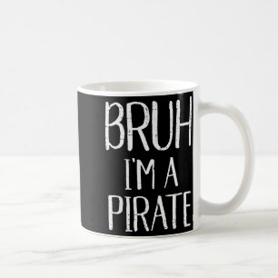 Bruh Ich Bin Ein Pirat Lustiges Meme Halloween-Kos Kaffeetasse