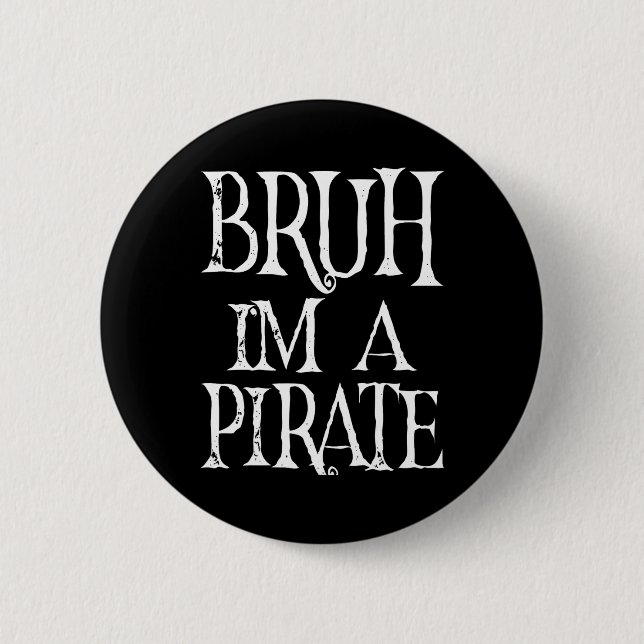Bruh, ich bin ein PiratenHalloween zum Geburtstag, Button (Vorderseite)