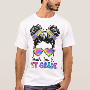 Bruh ich bin in 1st Grade Messy Bun First Day T-Shirt