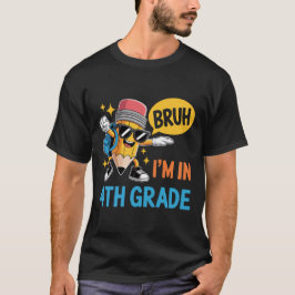 Bruh, ich bin in der 4. Klasse wieder zu Schüler T-Shirt