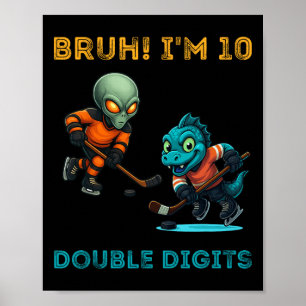 Bruh ich bin zweistellig 10. Geburtstag Alien-Eish Poster