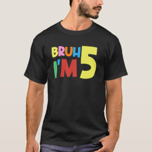 Bruh Ich hab meinen 5. Geburtstag Ich bin 5 Jahre T-Shirt