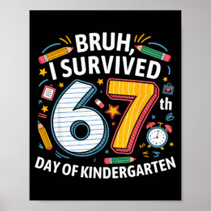 Bruh ich habe den 67. Tag im Kindergarten überlebt Poster