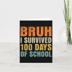 Bruh ich überlebte 100 Tage der Schule 100. Tag de Karte