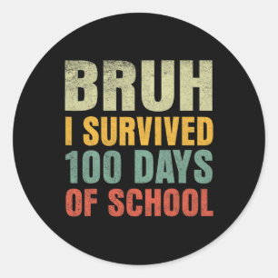 Bruh ich überlebte 100 Tage der Schule 100. Tag de Runder Aufkleber