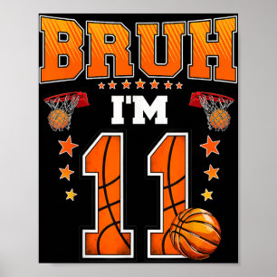 Bruh Im 11-jährigen Baller Basketball 11. Geburtst Poster
