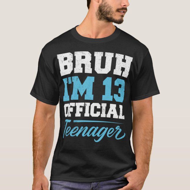 Bruh I'm 13 Year Old 13 th Birthday Boys Dreizehn  T-Shirt (Vorderseite)