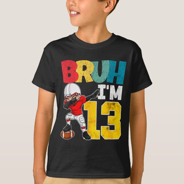 Bruh I'm 13 Year Old Football Player Boy 13th Birt T-Shirt (Vorderseite)