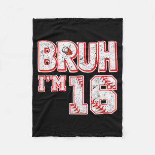 Bruh Im 16 Jahre Alter Junge Baseball T-Shirt Mein Fleecedecke