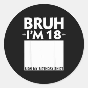 Bruh Im 18 Jahre alte Geschenke 18. Geburtstag Jun Runder Aufkleber