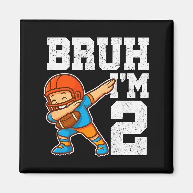 Bruh I'm 2 Funny Dab Se Football Gift For 2nd Birt Magnet (Vorne)