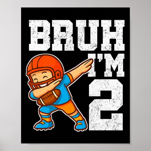 Bruh I'm 2 Funny Dab Se Football Gift For 2nd Birt Poster (Vorne)